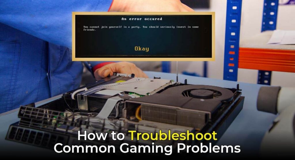 Troubleshooting common gaming problems  Game Zone Central